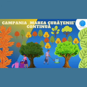 Campania „MAREA CURĂŢENIE” continuă!