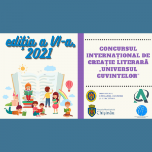 Informare despre desfășurarea Concursului Internațional de Creație Literară „UNIVERSUL CUVINTELOR”, ediția a VI-a, 2021
